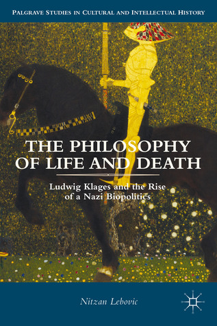 The Philosophy of Life and Death by Nitzan Lebovic
