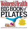 The Women's Health Big Book of Pilates: The Essential Guide to Total Body Fitness