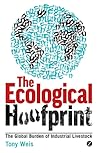 The Ecological Hoofprint: The Global Burden of Industrial Livestock