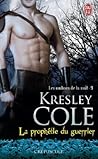 La prophétie du guerrier by Kresley Cole