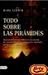 Todo sobre las pirámides (Spanish Edition)