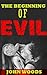The Beginning of Evil