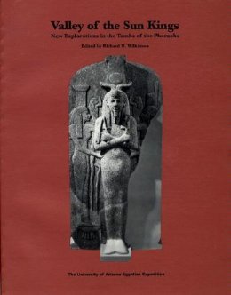 Valley of the Sun Kings: New Explorations in the Tombs of the Pharaohs (Paperback)