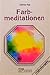 Farbmeditationen