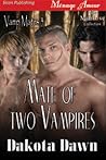 Mate of Two Vampires by Dakota Dawn Mate of Two Vampires by Dakota Dawn