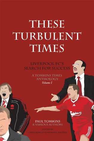 These Turbulent Times: Liverpool FC's Search For Success