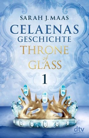 Celaenas Geschichte 1 (Throne of Glass, #0.1)