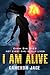 I Am Alive (I Am Alive, #1)