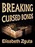 Breaking Cursed Bonds