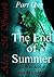 The End of Summer: Part One...
