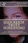 Glücklich trotz Scheidung by Rossana Condoleo