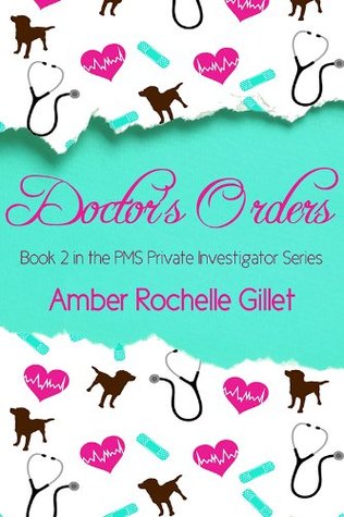Doctor's Orders (The PMS Private Investigator Series, #2)