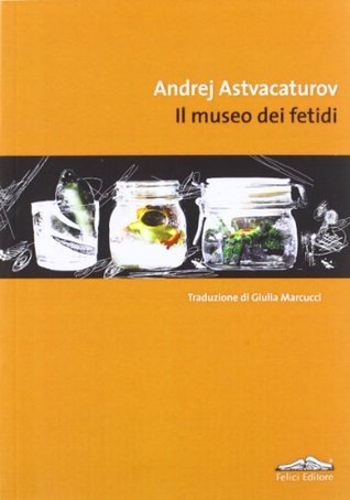 Il museo dei fetidi