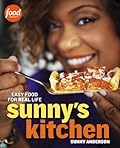 Sunny's Kitchen: Easy Food For Real Life