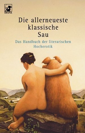 Die Allerneueste Klassische Sau. Das Handbuch Der Literarischen Hocherotik (Paperback)