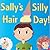 Sally's Silly Hair Day