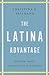The Latina Advantage: Gender, Race, and Political Success
