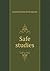 Safe studies by Lionel Arthur Tollemache