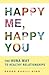 Happy Me, Happy You: The Huna Way to Healthy Relationships