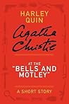 At the 'Bells and Motley' - a Harley Quin Short Story by Agatha Christie At the 'Bells and Motley' - a Harley Quin Short Story by Agatha Christie
