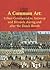 A Common Art: Urban Ceremonial in Antwerp and Brussels during and after the Dutch Revolt (Studies in Netherlandish Art and Cultural History, 7)