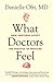 What Doctors Feel: How Emotions Affect the Practice of Medicine