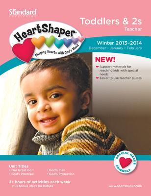 Toddlers & 2s Teacher, Winter 2013-2014 (Heartshaper Children's Curriculum)