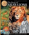 Story of Asia's Lions, The Story of Asia's Lions, The