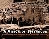 A Vision of Splendour: Indian Heritage in the Photographs of Jean Philippe Vogel, 1901-1913