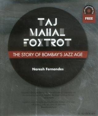 Taj Mahal Foxtrot: The Story of Bombay's Jazz Age