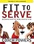Fit to Serve: Becoming What...