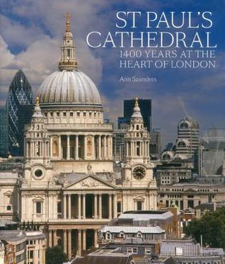St Paul's Cathedral: 1,400 Years at the Heart of London (Hardcover)