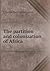 The Partition and Colonization of Africa