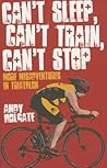 Can't Sleep, Can't Train, Can't Stop by Andy Holgate