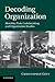Decoding Organization: Bletchley Park, Codebreaking and Organization Studies