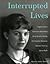 Interrupted Lives