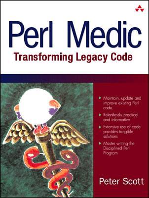Perl Medic: Transforming Legacy Code (Paperback)