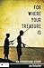 For Where Your Treasure Is by Joe Schacher