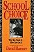 School Choice: Why You Need It How You Get It