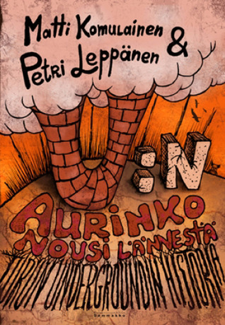 U:n aurinko nousi lännestä - Turun undergroundin historia (Hardcover)