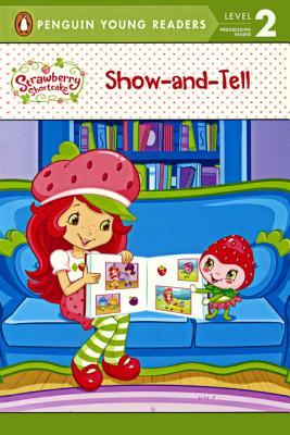 Show-and-Tell (Strawberry Shortcake: Penguin Young Readers, Level 2)