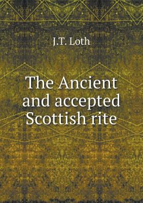 The Ancient and accepted Scottish rite