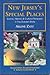 New Jersey's Special Places: Scenic, Historic and Cultural Treasures in the Garden State