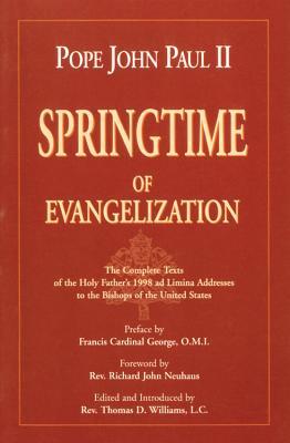Springtime of Evangelization: The Complete Texts of the Holy Father's 1998 Ad Limina Addresses to the Bishops of the United States