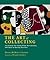 The Art of Collecting: An Intimate Tour Inside Private Art Collections with Advice on Starting Your Own