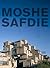 Moshe Safdie (Volume 1)