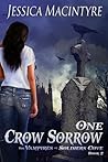 One Crow Sorrow by Jessica MacIntyre