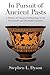 In Pursuit of Ancient Pasts: A History of Classical Archaeology in the Nineteenth and Twentieth Centuries