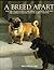 Breed Apart: The Art Collections Of The American Kennel Club And The American Kennel Club Museum Of The Dog