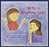 Why is Mommy Sad? A Child's Guide to Parental Depression